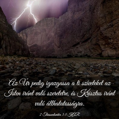 Picture 03 - 2 Thesszalonika 3:5 KAR - Az Úr pedig igazgassa a ti szíveteket az Isten - Bible Verse Picture