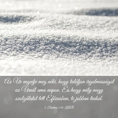Picture 03 - 2 Timóteus 1:18 KAR - Az Úr engedje meg néki, hogy találjon - Bible Verse Picture