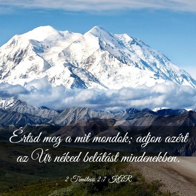Picture 03 - 2 Timóteus 2:7 KAR - Értsd meg a mit mondok; adjon azért az Úr - Bible Verse Picture