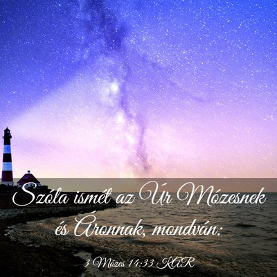 Picture 03 - 3 Mózes 14:33 KAR - Szóla ismét az Úr Mózesnek és Áronnak, - Bible Verse Picture