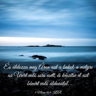 Picture 03 - 3 Mózes 16:9 KAR - És áldozza meg Áron azt a bakot, a melyre az - Bible Verse Picture
