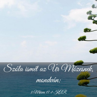 Picture 03 - 3 Mózes 17:1 KAR - Szóla ismét az Úr Mózesnek, - Bible Verse Picture