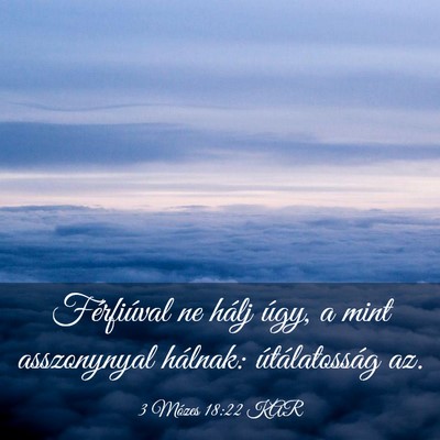 Picture 03 - 3 Mózes 18:22 KAR - Férfiúval ne hálj úgy, a mint asszonynyal - Bible Verse Picture