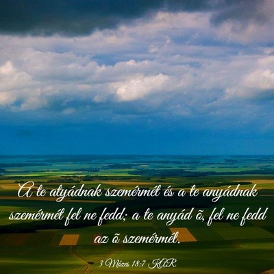 Picture 03 - 3 Mózes 18:7 KAR - A te atyádnak szemérmét és a te anyádnak - Bible Verse Picture