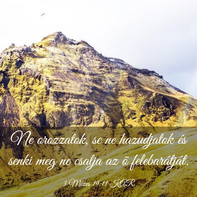 Picture 03 - 3 Mózes 19:11 KAR - Ne orozzatok, se ne hazudjatok és senki meg ne - Bible Verse Picture