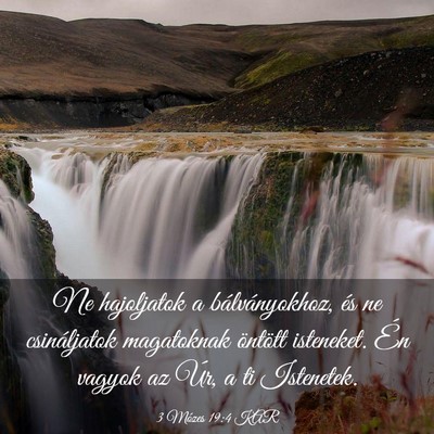 Picture 03 - 3 Mózes 19:4 KAR - Ne hajoljatok a bálványokhoz, és ne - Bible Verse Picture