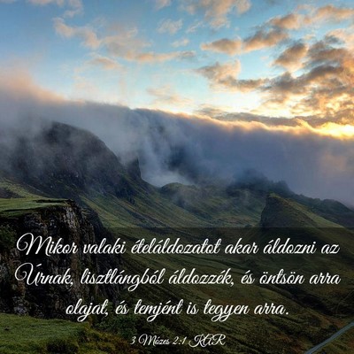 Picture 03 - 3 Mózes 2:1 KAR - Mikor valaki ételáldozatot akar áldozni az - Bible Verse Picture