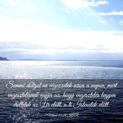 Picture 03 - 3 Mózes 23:28 KAR - Semmi dolgot ne végezzetek azon a napon, mert - Bible Verse Picture
