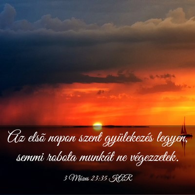 Picture 03 - 3 Mózes 23:35 KAR - Az elsõ napon szent gyülekezés legyen, semmi - Bible Verse Picture