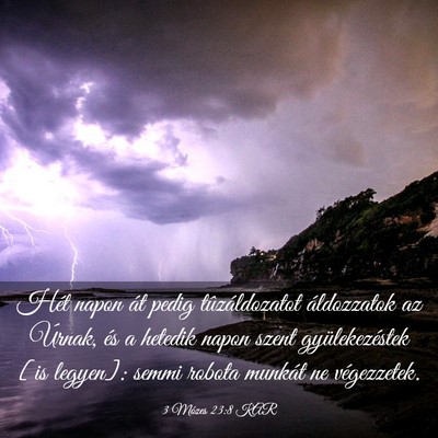 Picture 03 - 3 Mózes 23:8 KAR - Hét napon át pedig tûzáldozatot áldozzatok - Bible Verse Picture