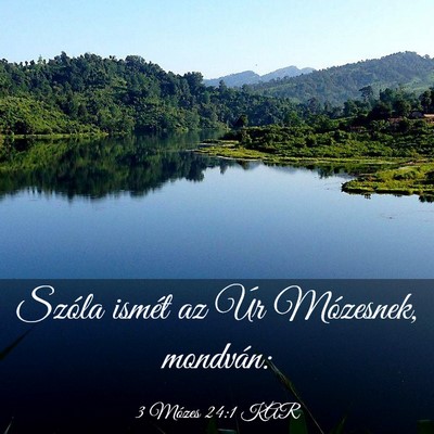 Picture 03 - 3 Mózes 24:1 KAR - Szóla ismét az Úr Mózesnek, - Bible Verse Picture