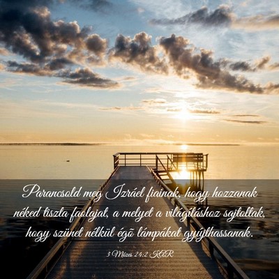 Picture 03 - 3 Mózes 24:2 KAR - Parancsold meg Izráel fiainak, hogy hozzanak - Bible Verse Picture