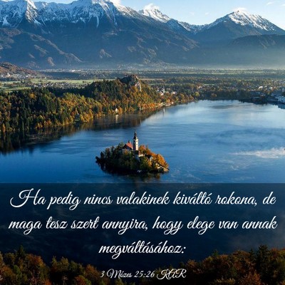 Picture 03 - 3 Mózes 25:26 KAR - Ha pedig nincs valakinek kiváltó rokona, de - Bible Verse Picture
