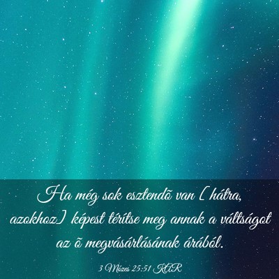 Picture 03 - 3 Mózes 25:51 KAR - Ha még sok esztendõ van [hátra, azokhoz] - Bible Verse Picture