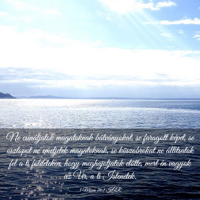 Picture 03 - 3 Mózes 26:1 KAR - Ne csináljatok magatoknak bálványokat, se - Bible Verse Picture