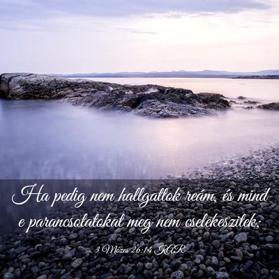 Picture 03 - 3 Mózes 26:14 KAR - Ha pedig nem hallgattok reám, és mind e - Bible Verse Picture