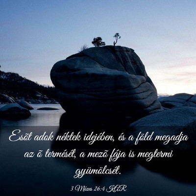 Picture 03 - 3 Mózes 26:4 KAR - Esõt adok néktek idejében, és a föld megadja - Bible Verse Picture