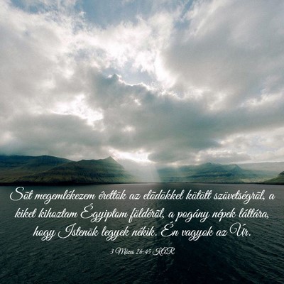 Picture 03 - 3 Mózes 26:45 KAR - Sõt megemlékezem érettök az elõdökkel - Bible Verse Picture