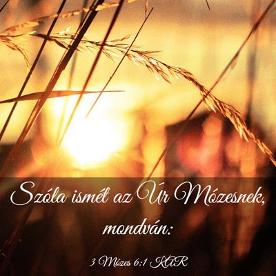 Picture 03 - 3 Mózes 6:1 KAR - Szóla ismét az Úr Mózesnek, - Bible Verse Picture