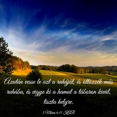 Picture 03 - 3 Mózes 6:11 KAR - Azután vesse le azt a ruháját, és öltözzék - Bible Verse Picture