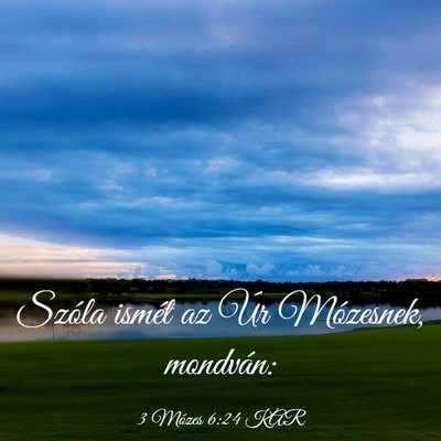 Picture 03 - 3 Mózes 6:24 KAR - Szóla ismét az Úr Mózesnek, - Bible Verse Picture