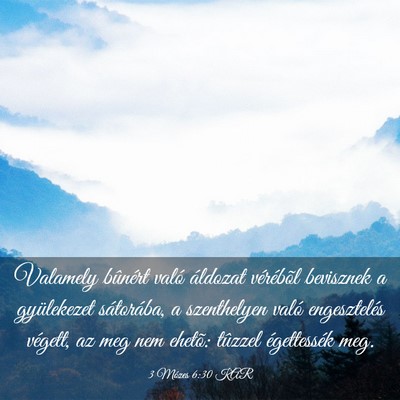 Picture 03 - 3 Mózes 6:30 KAR - Valamely bûnért való áldozat vérébõl - Bible Verse Picture