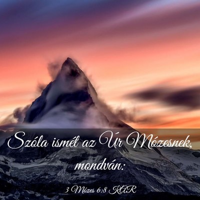 Picture 03 - 3 Mózes 6:8 KAR - Szóla ismét az Úr Mózesnek, - Bible Verse Picture