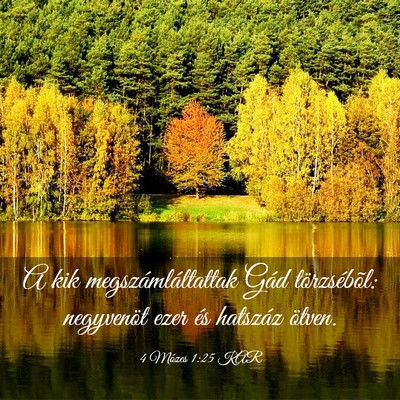 Picture 03 - 4 Mózes 1:25 KAR - A kik megszámláltattak Gád törzsébõl: - Bible Verse Picture
