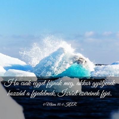 Picture 03 - 4 Mózes 10:4 KAR - Ha csak egyet fújnak meg, akkor gyûljenek - Bible Verse Picture