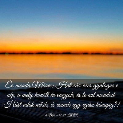 Picture 03 - 4 Mózes 11:21 KAR - És monda Mózes: Hatszáz ezer gyalogos e nép, - Bible Verse Picture