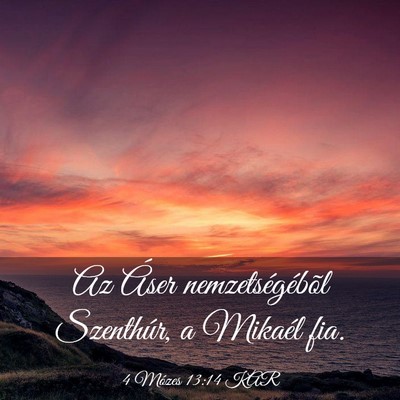 Picture 03 - 4 Mózes 13:14 KAR - Az Áser nemzetségébõl Szenthúr, a Mikaél - Bible Verse Picture