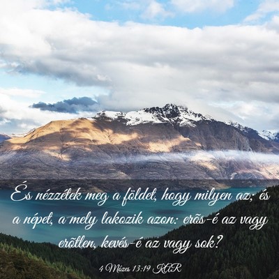 Picture 03 - 4 Mózes 13:19 KAR - És nézzétek meg a földet, hogy milyen az; és - Bible Verse Picture