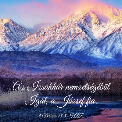 Picture 03 - 4 Mózes 13:8 KAR - Az Izsakhár nemzetségébõl Igál, a József - Bible Verse Picture