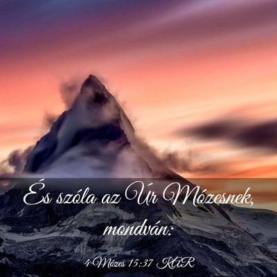 Picture 03 - 4 Mózes 15:37 KAR - És szóla az Úr Mózesnek, - Bible Verse Picture