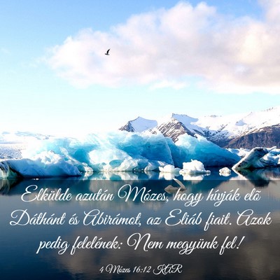 Picture 03 - 4 Mózes 16:12 KAR - Elkülde azután Mózes, hogy hívják elõ - Bible Verse Picture