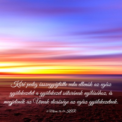 Picture 03 - 4 Mózes 16:19 KAR - Kóré pedig összegyûjtötte vala ellenök az - Bible Verse Picture