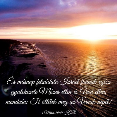 Picture 03 - 4 Mózes 16:41 KAR - És másnap felzúdula Izráel fiainak egész - Bible Verse Picture
