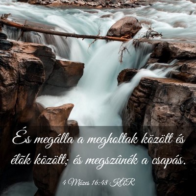 Picture 03 - 4 Mózes 16:48 KAR - És megálla a megholtak között és élõk - Bible Verse Picture