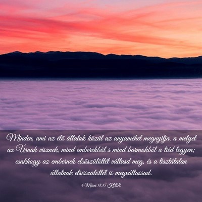 Picture 03 - 4 Mózes 18:15 KAR - Minden, ami az élõ állatok közül az - Bible Verse Picture