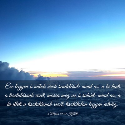 Picture 03 - 4 Mózes 19:21 KAR - Ez legyen õ nálok örök rendelésül: mind az, - Bible Verse Picture