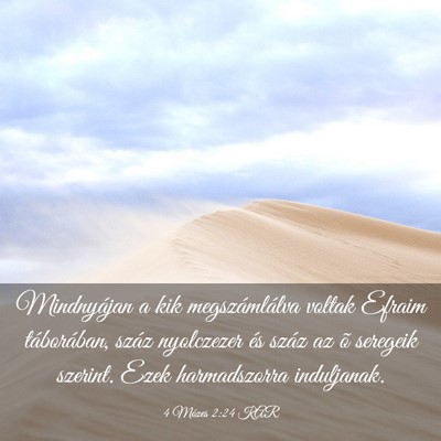 Picture 03 - 4 Mózes 2:24 KAR - Mindnyájan a kik megszámlálva voltak Efraim - Bible Verse Picture