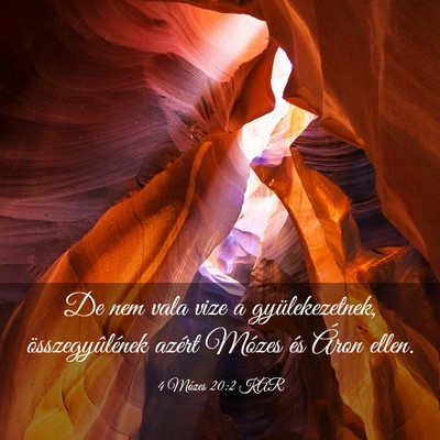 Picture 03 - 4 Mózes 20:2 KAR - De nem vala vize a gyülekezetnek, - Bible Verse Picture