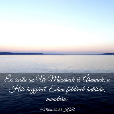 Picture 03 - 4 Mózes 20:23 KAR - És szóla az Úr Mózesnek és Áronnak, a Hór - Bible Verse Picture