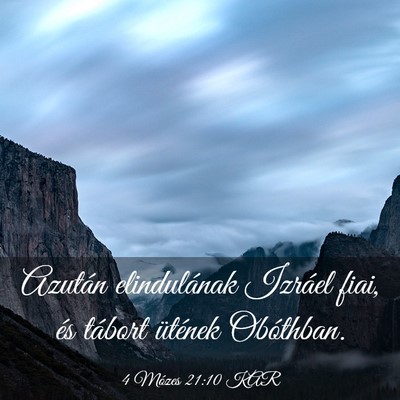 Picture 03 - 4 Mózes 21:10 KAR - Azután elindulának Izráel fiai, és tábort - Bible Verse Picture