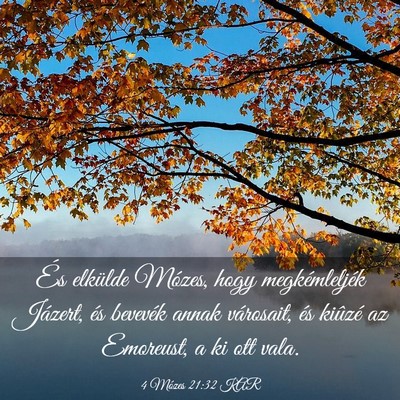 Picture 03 - 4 Mózes 21:32 KAR - És elkülde Mózes, hogy megkémleljék Jázert, - Bible Verse Picture