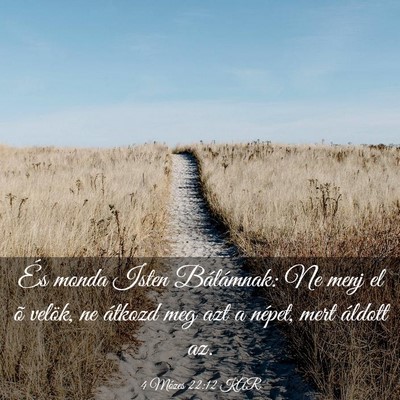 Picture 03 - 4 Mózes 22:12 KAR - És monda Isten Bálámnak: Ne menj el õ velök, - Bible Verse Picture