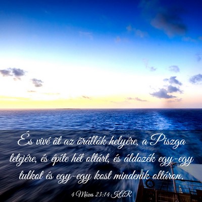 Picture 03 - 4 Mózes 23:14 KAR - És vivé õt az õrállók helyére, a Piszga - Bible Verse Picture