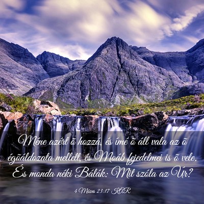 Picture 03 - 4 Mózes 23:17 KAR - Méne azért õ hozzá, és ímé õ áll vala az - Bible Verse Picture