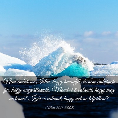 Picture 03 - 4 Mózes 23:19 KAR - Nem ember az Isten, hogy hazudjék és nem - Bible Verse Picture