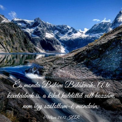 Picture 03 - 4 Mózes 24:12 KAR - És monda Bálám Báláknak: A te követeidnek - Bible Verse Picture